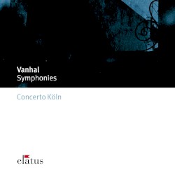 5 Symphonies by Johann Baptist Vanhal ;   Concerto Köln