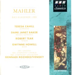Das klagende Lied by Mahler ;   Teresa Cahill ,   Dame Janet Baker ,   Robert Tear ,   Gwynne Howell ,   Gennadi Rozhdestvensky