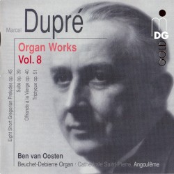 Organ Works, Volume 8 by Marcel Dupré ;   Ben van Oosten
