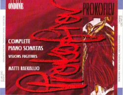 Complete Piano Sonatas / Visions Fugitives by Prokofiev ;   Matti Raekallio