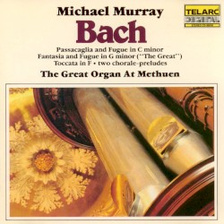 The Great Organ at Methuen by Johann Sebastian Bach ;   Michael Murray