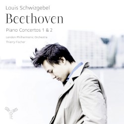 Piano Concertos 1 & 2 by Beethoven ;   Louis Schwizgebel ,   London Philharmonic Orchestra ,   Thierry Fischer