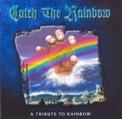 A Tribute to Rainbow by Catch the Rainbow