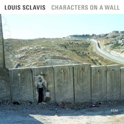 Characters on a Wall by Louis Sclavis