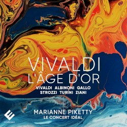 Vivaldi, l’âge d’or by Vivaldi ,   Albinoni ,   Gallo ,   Strozzi ,   Turini ,   Ziani ;   Marianne Piketty ,   Le Concert Idéal