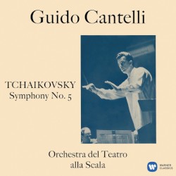 Symphony no. 5 by Tchaikovsky ;   Guido Cantelli ,   Orchestra del Teatro alla Scala di Milano