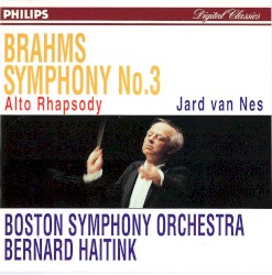 Symphony No. 3 / Alto Rhapsody by Brahms ;   Boston Symphony Orchestra ,   Jard van Nes ,   Bernard Haitink ,   Tanglewood Festival Chorus
