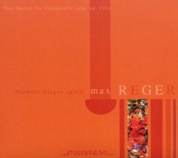 Drei Suiten für Violoncello solo, op. 131c by Max Reger ;   Norbert Hilger