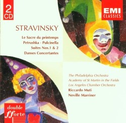 Le Sacre du Printemps / Pétrouchka / Pulcinella by Stravinsky ;   The Philadelphia Orchestra ,   Academy of St Martin in the Fields ,   Los Angeles Chamber Orchestra ,   Riccardo Muti ,   Neville Marriner