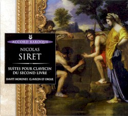 Suites pour clavecin du second livre by Nicolas Siret ;   Davitt Moroney