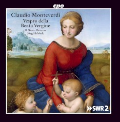 Vespro della Beata Vergine by Claudio Monteverdi ;   Il Gusto Barocco ,   Jörg Halubek