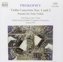 Violin Concertos nos. 1 and 2 / Sonata for Solo Violin by Sergey Prokofiev ;   Polish National Radio Symphony Orchestra ,   Antoni Wit ,   Tedi Papavrami