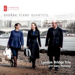 Piano Quartets by Dvořák ;   London Bridge Trio ,   Gary Pomeroy