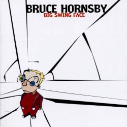 Big Swing Face by Bruce Hornsby