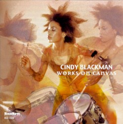 Works on Canvas by Cindy Blackman