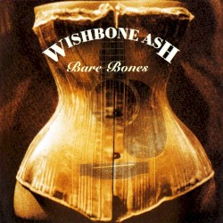 Bare Bones by Wishbone Ash