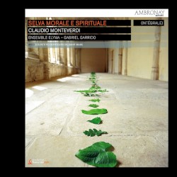 Claudio Monteverdi: Selva Morale e Spirituale by Ensemble Elyma  &   Gabriel Garrido