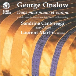 Duos pour piano et violon by George Onslow ;   Sandrine Cantoreggi ,   Laurent Martin