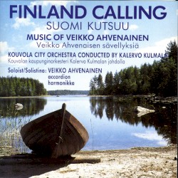 Suomi kutsuu by Veikko Ahvenainen ;   Kouvolan kaupunginorkesteri ,   Kalervo Kulmala ,   Veikko Ahvenainen