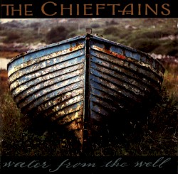 Water From the Well by The Chieftains