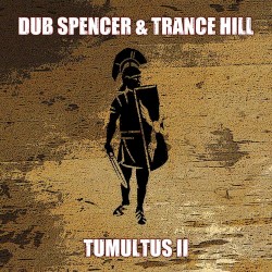 Tumultus II by Dub Spencer & Trance Hill
