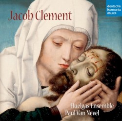 Jacob Clement by Jacob Clement ;   Huelgas Ensemble ,   Paul Van Nevel
