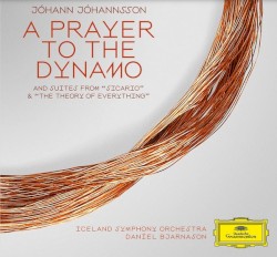 A Prayer To The Dynamo And Suites From "Sicario" & "The Theory Of Everything" by Jóhann Jóhannsson