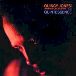 The Quintessence by Quincy Jones and His Orchestra