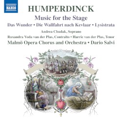 Music for the Stage by Humperdinck ;   Andrea Chudak ,   Ruxandra Voda van der Plas ,   Harrie Van Der Plas ,   Malmo Opera Chorus ,   Malmö Operaorkester ,   Dario Salvi