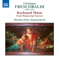 Keyboard Music by Girolamo Frescobaldi ;   Martha Folts