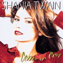 Come On Over by Shania Twain