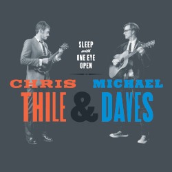 Sleep With One Eye Open by Chris Thile  &   Michael Daves