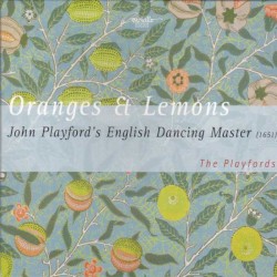 Oranges & Lemons: Tunes from the Collection "The Dancing Master" (The Playfords) by John Playford