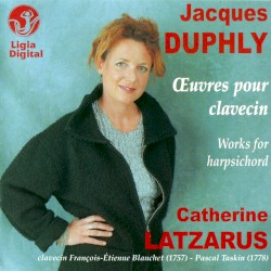 Œuvres pour clavecin by Jacques Duphly ;   Catherine Latzarus