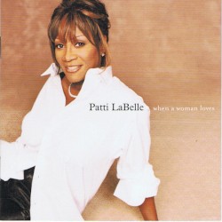 When a Woman Loves by Patti LaBelle