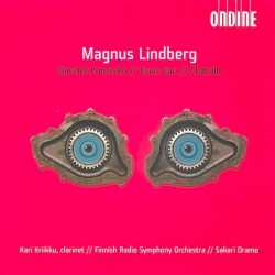 Clarinet Concerto / Gran Duo / Chorale by Magnus Lindberg ;   Kari Kriikku ,   Finnish Radio Symphony Orchestra ,   Sakari Oramo