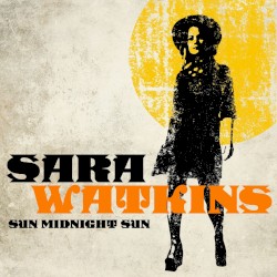 Sun Midnight Sun by Sara Watkins