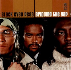 Bridging the Gap by Black Eyed Peas