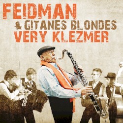 Very Klezmer by Giora Feidman  &   Gitanes Blondes