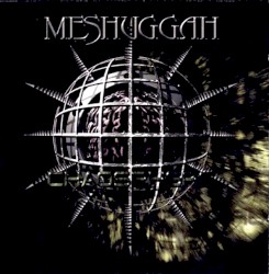 Chaosphere by Meshuggah