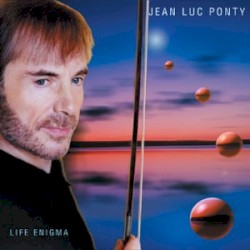 Life Enigma by Jean‐Luc Ponty
