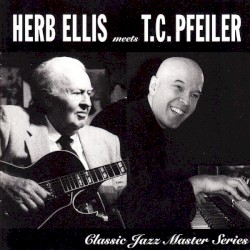 Herb Ellis Meets T.C. Pfeiler by Herb Ellis ,   T.C. Pfeiler