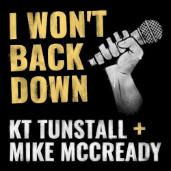 I Won't Back Down by KT Tunstall  &   Mike McCready