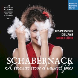 Schabernack: A Treasure Trove of Musical Jokes by Les Passions de l’Ame ,   Meret Lüthi