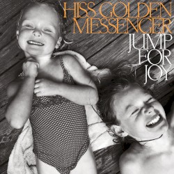 Jump for Joy by Hiss Golden Messenger