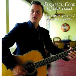Tecumseh Valley / Pancho & Lefty by Elizabeth Cook  &   Jason Isbell