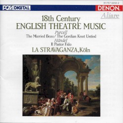 18th Century English Theatre Music by Purcell ,   Händel ,   La Stravaganza, Köln