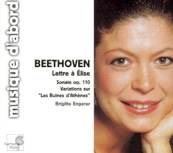 Lettre à Élise; Sonate Op. 110 by Ludwig van Beethoven ;   Brigitte Engerer