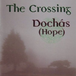 Dochás (Hope) by The Crossing