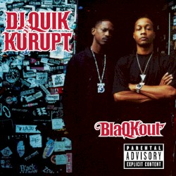 BlaQKout by DJ Quik  &   Kurupt